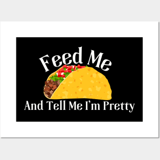 Tacos Lover Tee - "Feed Me Tacos And Tell Me I'm Pretty" Funny Quote Shirt, Casual Taco Tuesday Apparel, Perfect Gift for Her Posters and Art